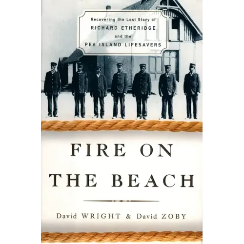 Fire on the Beach: Recovering the Lost Story of Richard Etheridge and the Pea Island Lifesavers - Paperback