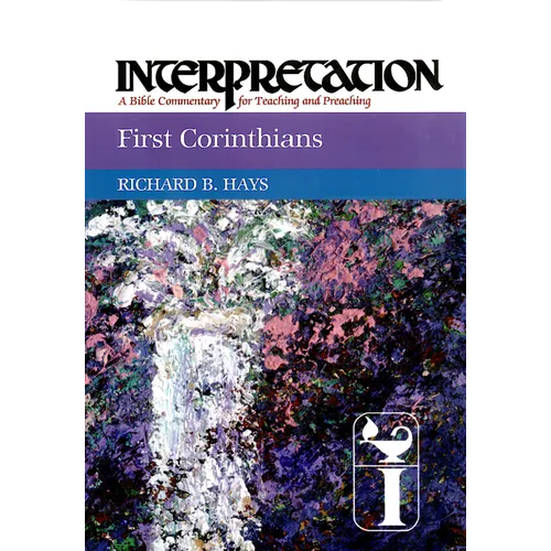 First Corinthians: Interpretation: A Bible Commentary for Teaching and Preaching - Hardcover
