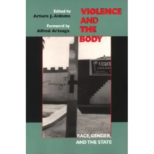 Violence and the Body: Race, Gender, and the State - Paperback