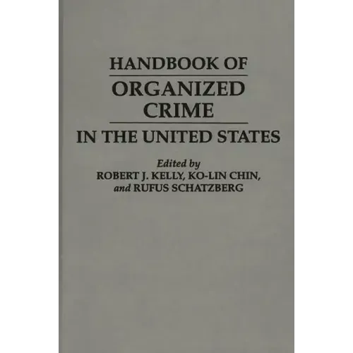 Handbook of Organized Crime in the United States - Hardcover