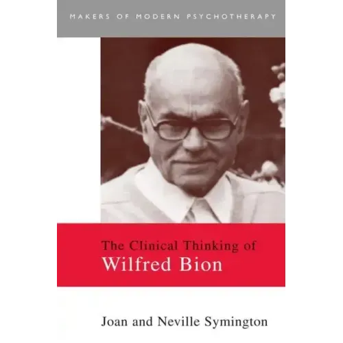 The Clinical Thinking of Wilfred Bion - Paperback