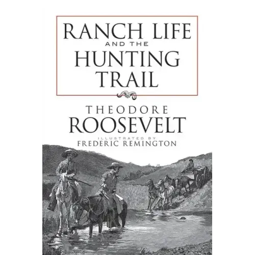 Ranch Life and the Hunting Trail - Paperback
