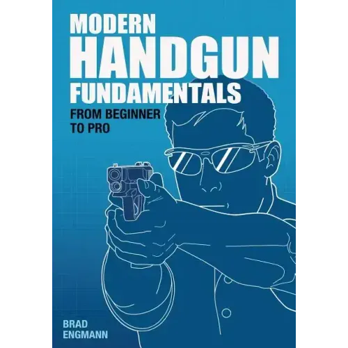 Modern Handgun Fundamentals: From Beginner to Pro - Paperback