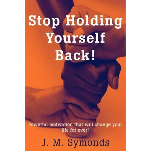 Stop Holding Yourself Back! - Paperback