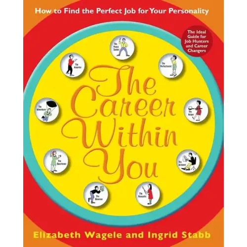 The Career Within You: How to Find the Perfect Job for Your Personality - Paperback