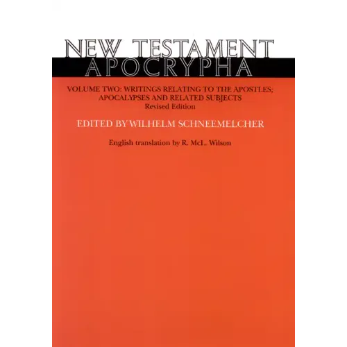 New Testament Apocrypha, Volume 2, Revised Edition: Writings Relating to the Apostles; Apocalypses and Related Subjects - Paperback