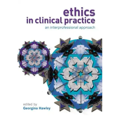 Ethics in Clinical Practice: An Inter-Professional Approach - Paperback