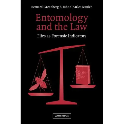 Entomology and the Law: Flies as Forensic Indicators - Paperback