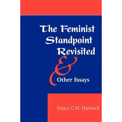 The Feminist Standpoint Revisited, and Other Essays - Paperback