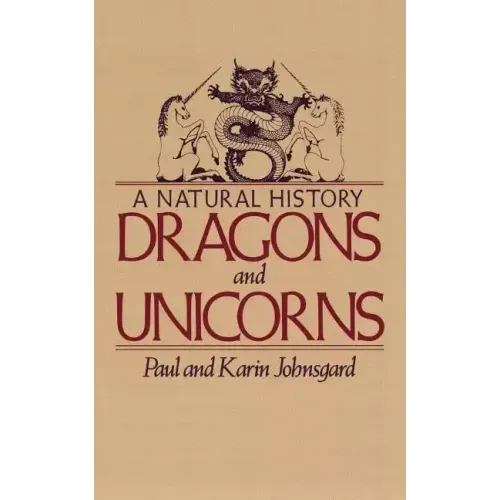 Dragons and Unicorns: A Natural History - Paperback