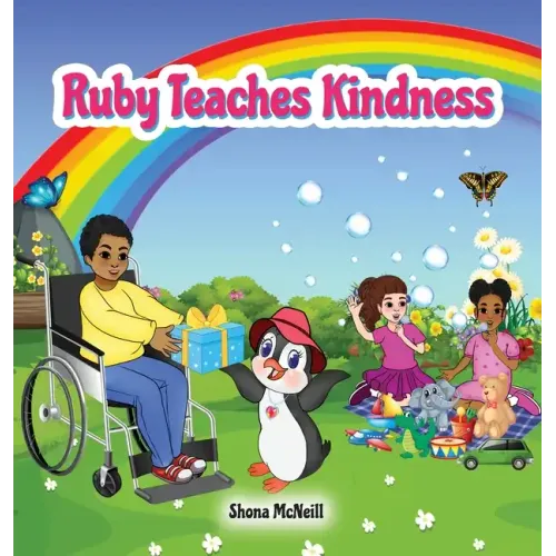 Ruby Teaches Kindness: A Children's Picture Book About The Little Penguin With A Big Heart! - Hardcover