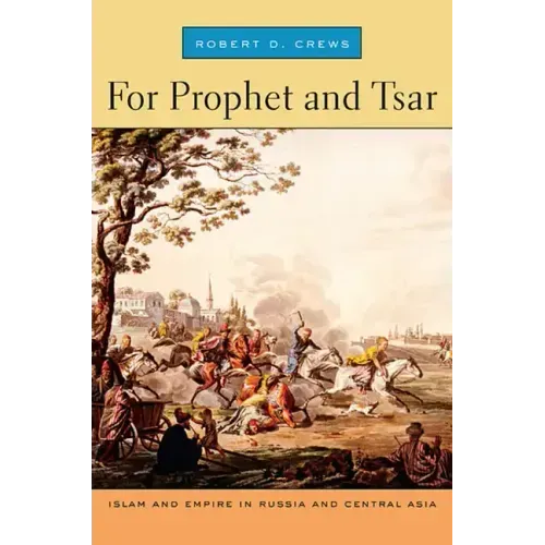 For Prophet and Tsar: Islam and Empire in Russia and Central Asia - Paperback