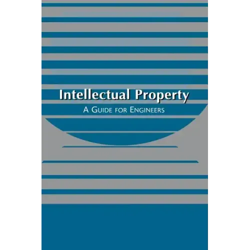 Intellectual Property: A Guide for Engineers - Paperback