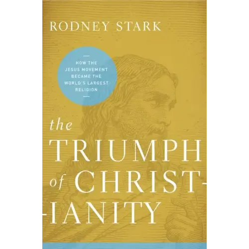 The Triumph of Christianity: How the Jesus Movement Became the World's Largest Religion - Paperback