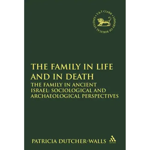 The Family in Life and in Death: The Family in Ancient Israel: Sociological and Archaeological Perspectives - Paperback
