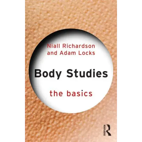 Body Studies: The Basics: The Basics - Paperback