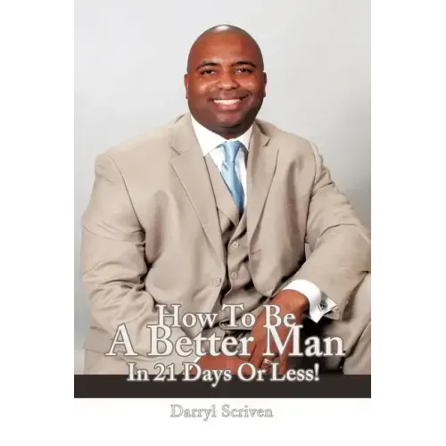 How to Be a Better Man in 21 Days or Less! - Paperback