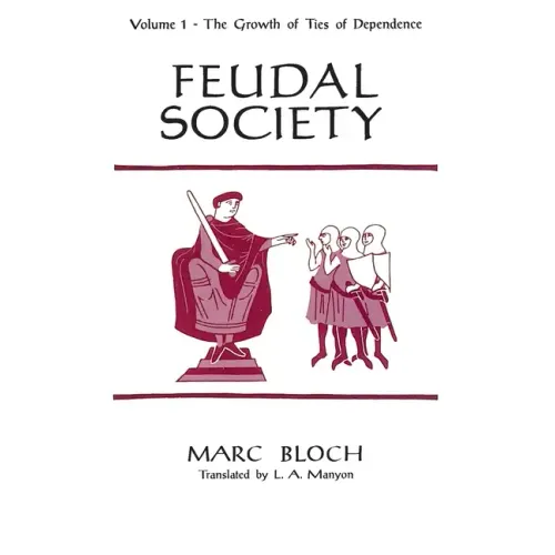 Feudal Society, Volume 1 - Paperback