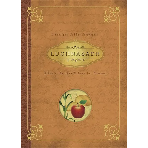 Lughnasadh: Rituals, Recipes & Lore for Lammas - Paperback