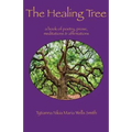 The Healing Tree: A book of poetry, prose, meditations & affirmations