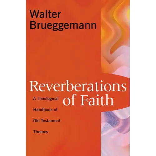 Reverberations of Faith: A Theological Handbook of Old Testament Themes - Paperback