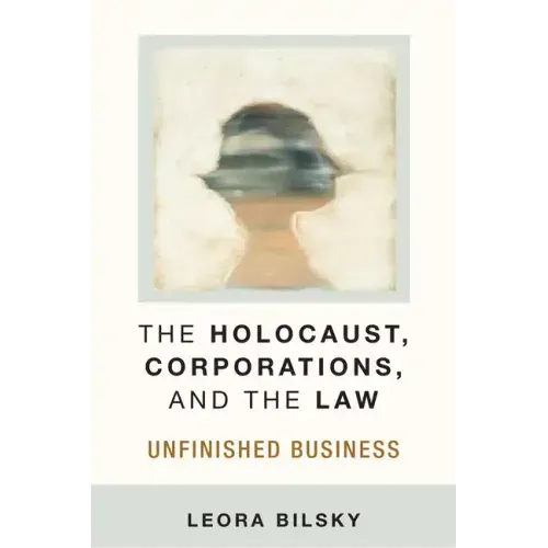 The Holocaust, Corporations, and the Law: Unfinished Business - Paperback