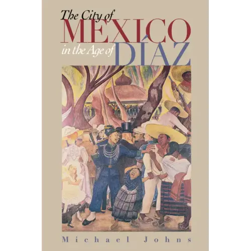 The City of Mexico in the Age of Díaz - Paperback