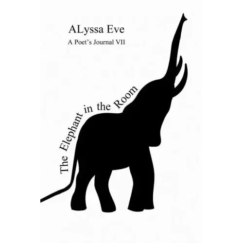 The Elephant In The Room - A Poet's Journal VII - Paperback