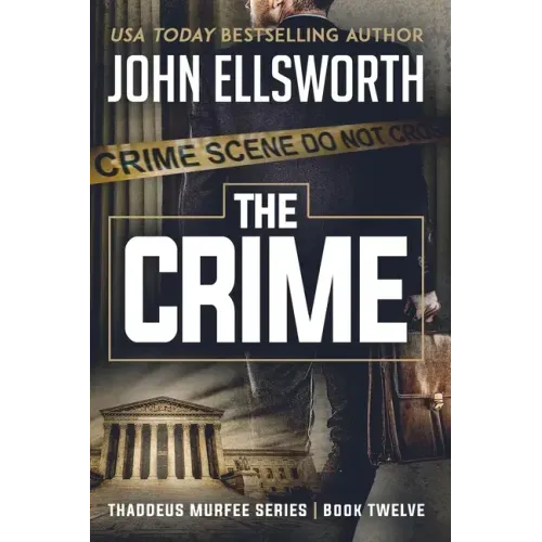 The Crime: Thaddeus Murfee Legal Thriller Series Book Twelve - Paperback