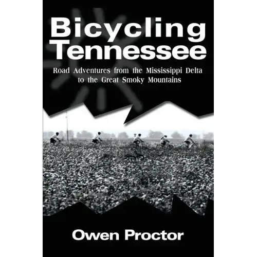 Bicycling Tennessee: Road Adventures from the Mississippi Delta to the Great Smoky Mountains - Paperback