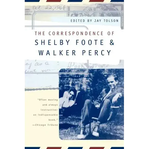 The Correspondence of Shelby Foote and Walker Percy - Paperback