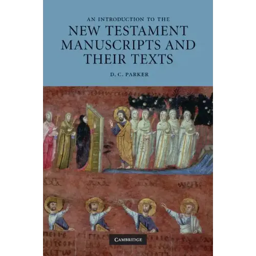 An Introduction to the New Testament Manuscripts and Their Texts - Paperback