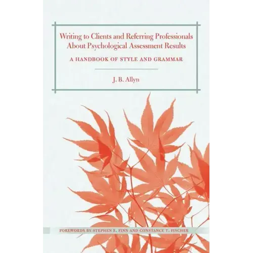 Writing to Clients and Referring Professionals about Psychological Assessment Results: A Handbook of Style and Grammar - Paperback