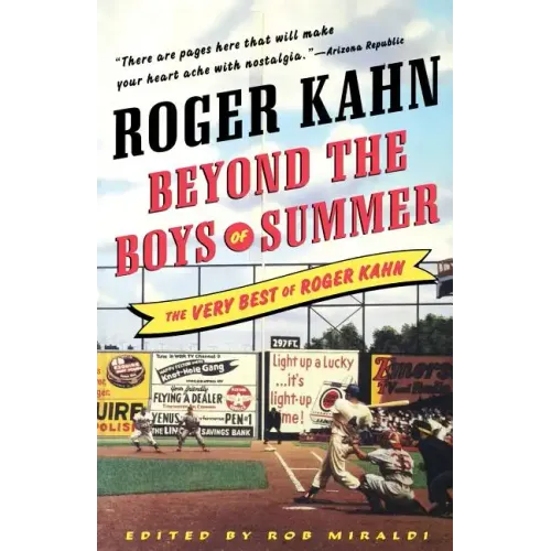 Beyond the Boys of Summer: The Very Best of Roger Kahn - Paperback