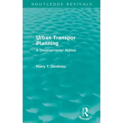 Urban Transport Planning (Routledge Revivals): A Developmental Approach - Paperback