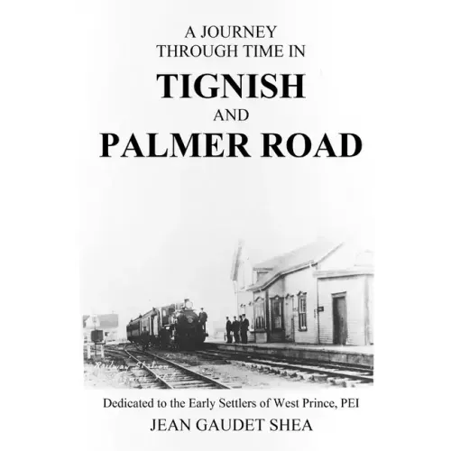 A Journey Through Time in Tignish and Palmer Road - Paperback