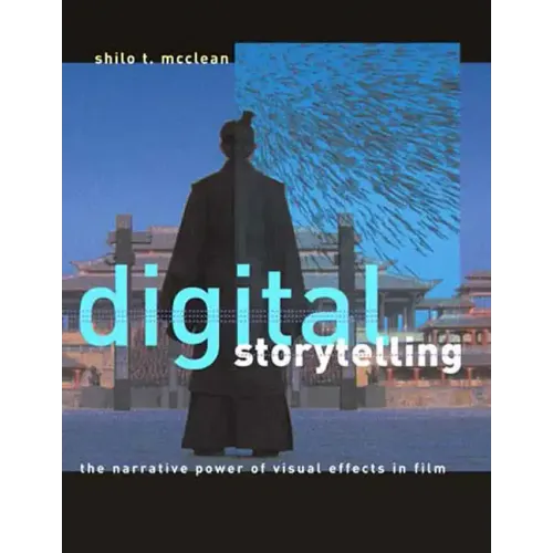 Digital Storytelling: The Narrative Power of Visual Effects in Film - Paperback