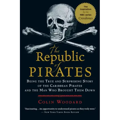 The Republic of Pirates: Being the True and Surprising Story of the Caribbean Pirates and the Man Who Brought Them Down - Paperback