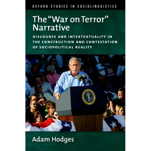 The War on Terror Narrative: Discourse and Intertextuality in the Construction and Contestation of Sociopolitical Reality - Paperback