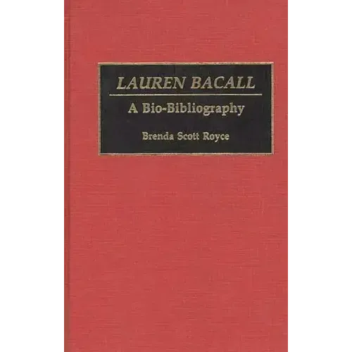 Lauren Bacall: A Bio-Bibliography - Hardcover