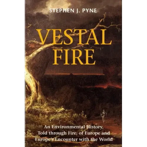 Vestal Fire: An Environmental History, Told through Fire, of Europe and Europe's Encounter with the World - Paperback