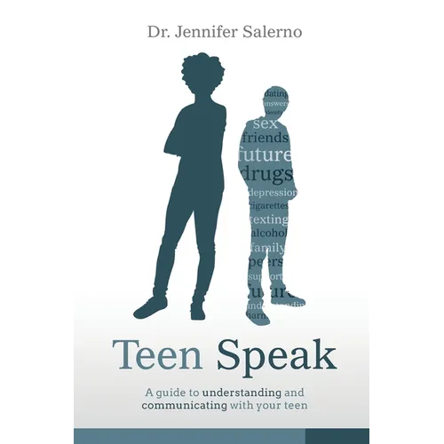 Teen Speak: A guide to understanding and communicating with your teen - Paperback