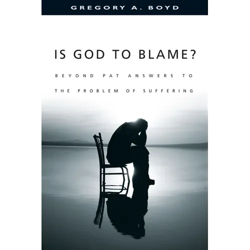 Is God to Blame?: Beyond Pat Answers to the Problem of Suffering - Paperback