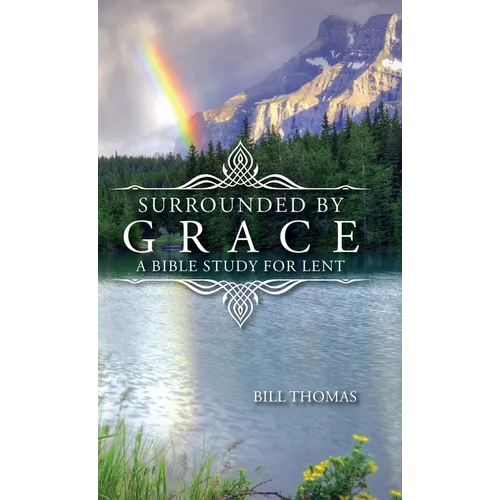 Surrounded by Grace: A Bible Study for Lent - Hardcover