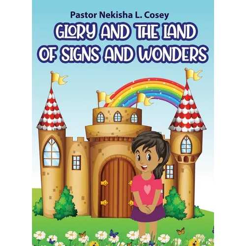 Glory and the Land of Signs and Wonders - Hardcover