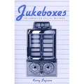 Jukeboxes: An American Social History