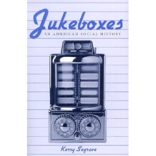 Jukeboxes: An American Social History - Paperback