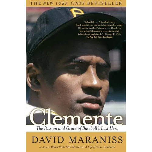 Clemente: The Passion and Grace of Baseball's Last Hero - Paperback