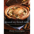 Around My French Table: More Than 300 Recipes from My Home to Yours