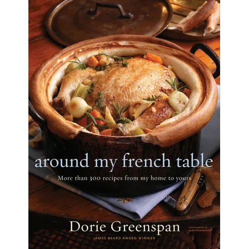 Around My French Table: More Than 300 Recipes from My Home to Yours - Hardcover